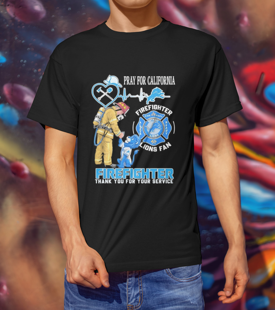 Pray For California Firefighter Detroit Lions Fire Department Thank You For Your Service T-Shirt