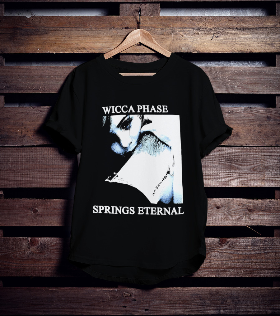 Wicca Phase Springs Eternal Sadness Aesthetic T-Shirt