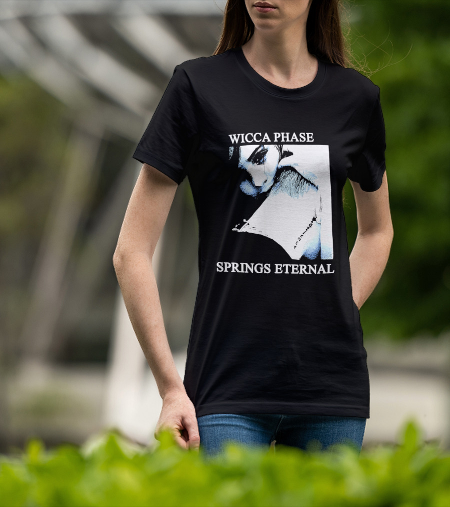 Wicca Phase Springs Eternal Sadness Aesthetic T-Shirt