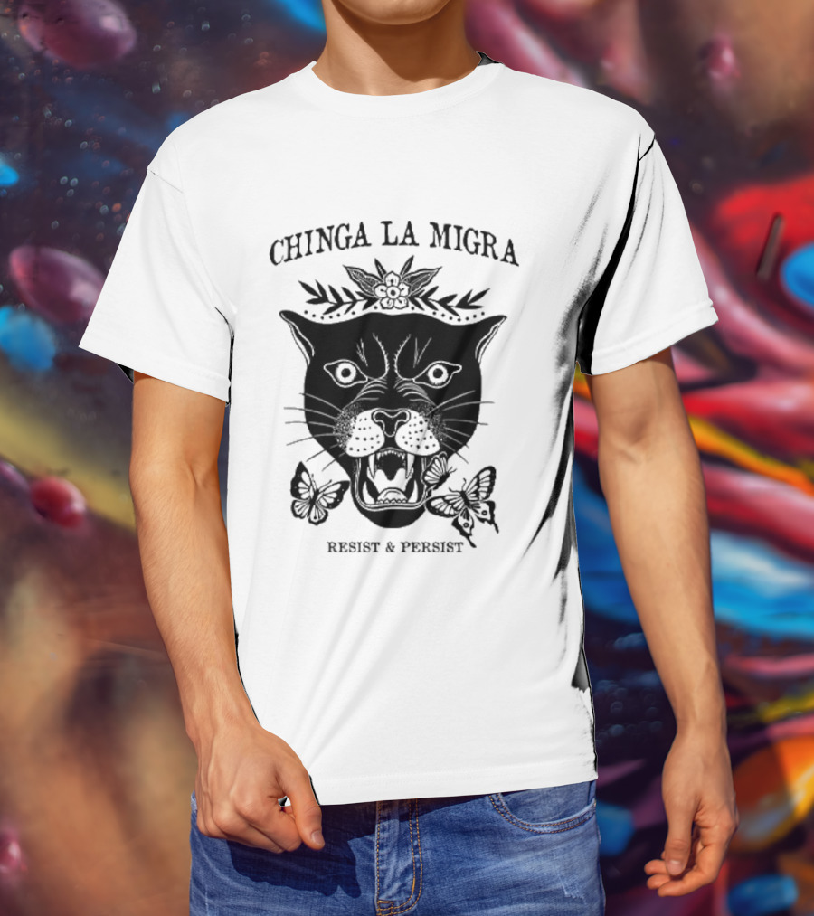 Chinga La Migra Panther Resist And Persist Butterfly T-Shirt