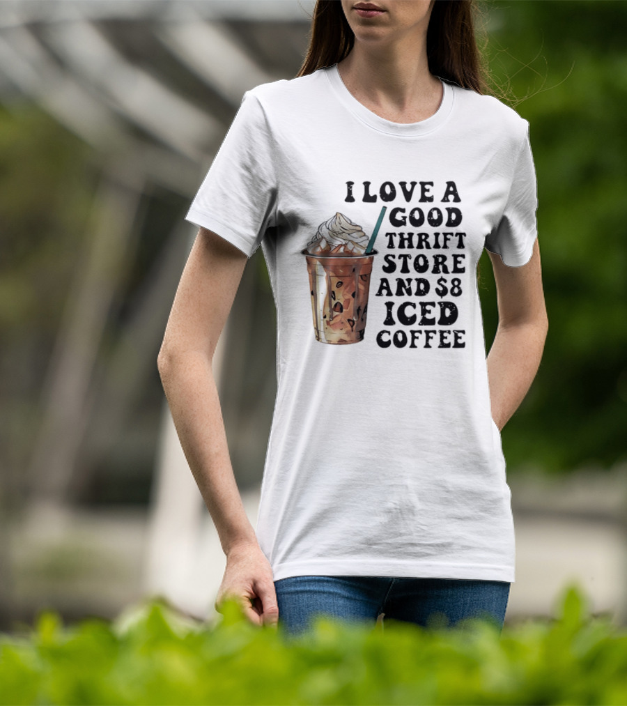 I Love A Good Thrift Store And $8 Iced Coffee Retro Aesthetic T-Shirt