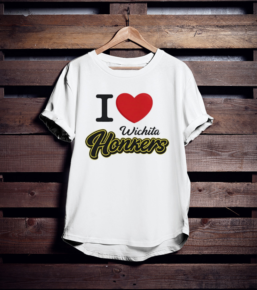 I Love Wichita Honkers T-Shirt
