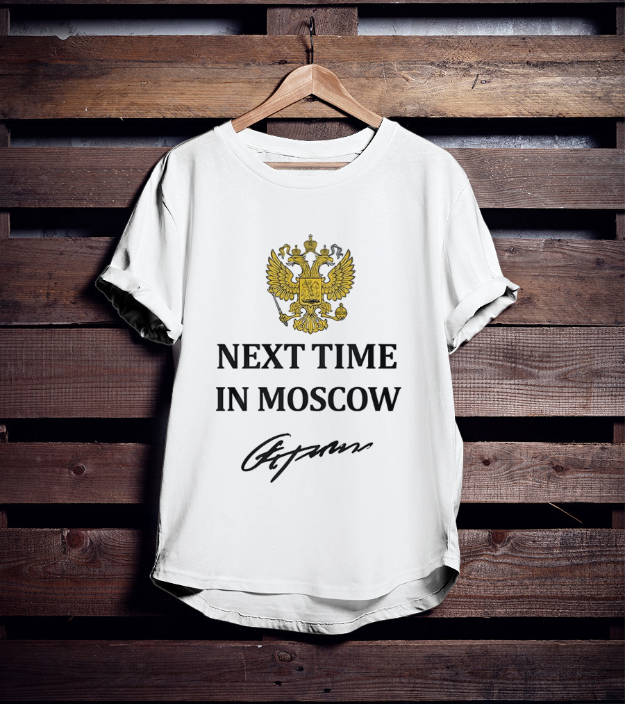 Next Time In Moscow Russian Double Headed Eagle Crest Signature T-Shirt