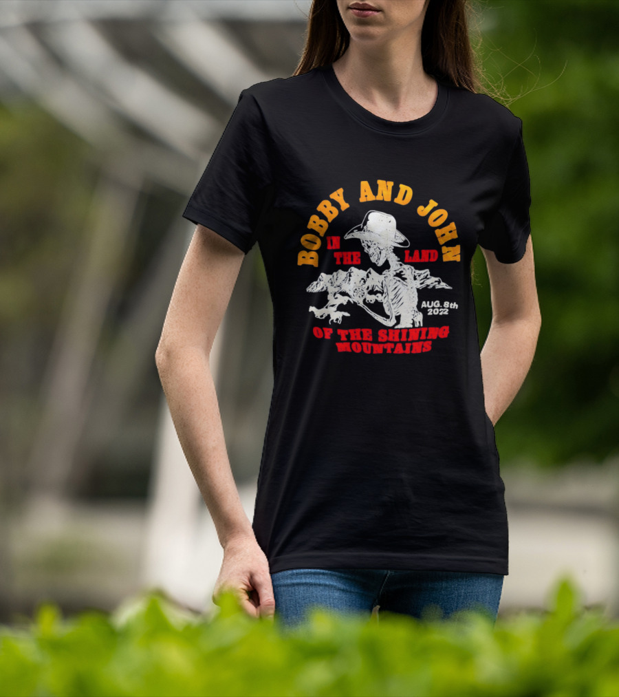 Bobby And John Skeleton Cowboy August 8th 2022 Land Of The Shining Mountains T-Shirt