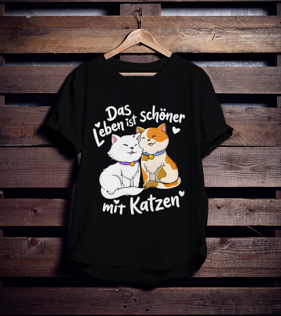 Das Leben Ist Schöner Mit Katzen Katzenliebhaber Valentinstag T-Shirt