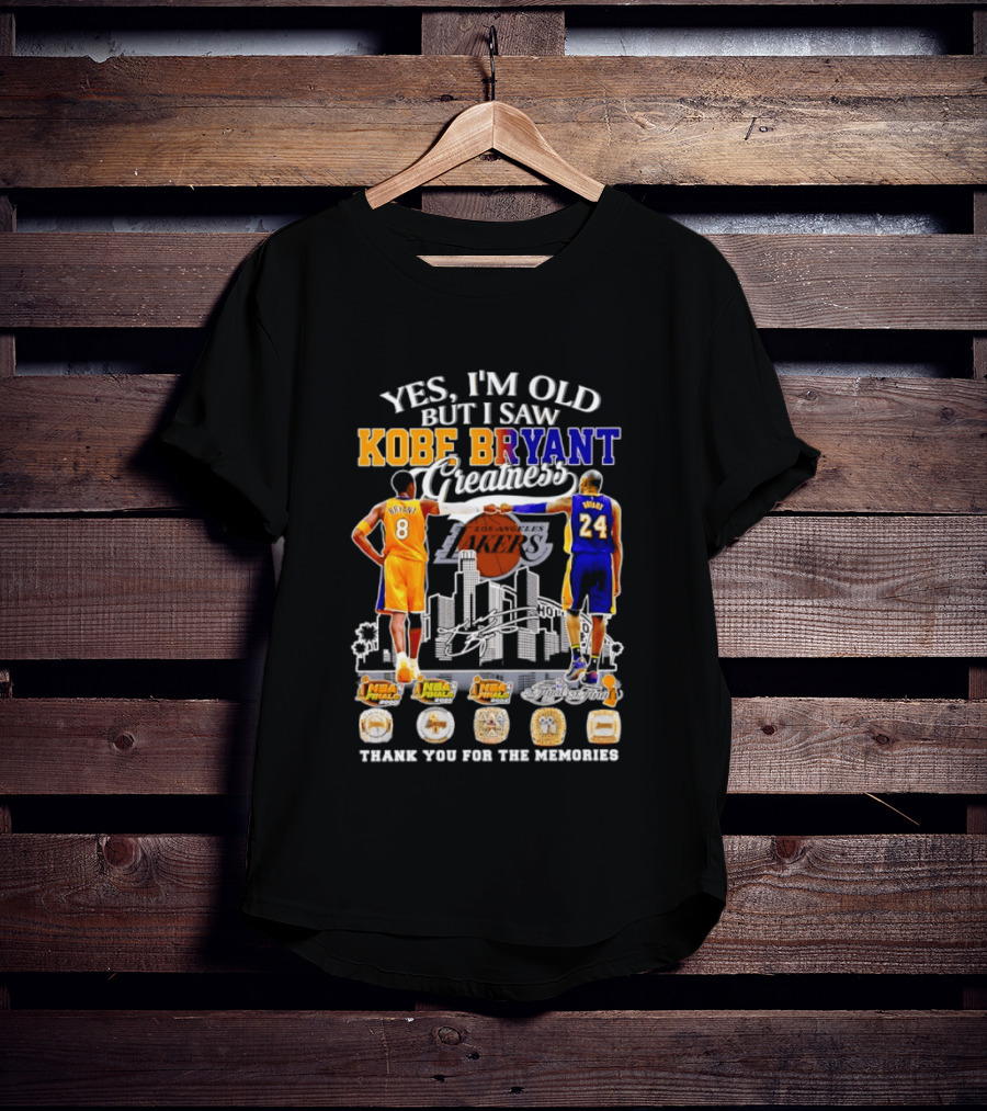 Yes I'm Old But I Saw Kobe Bryant Greatness 8 And 24 Thank You For The Memories T-Shirt