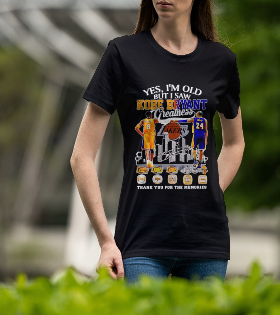 Yes I'm Old But I Saw Kobe Bryant Greatness 8 And 24 Thank You For The Memories T-Shirt