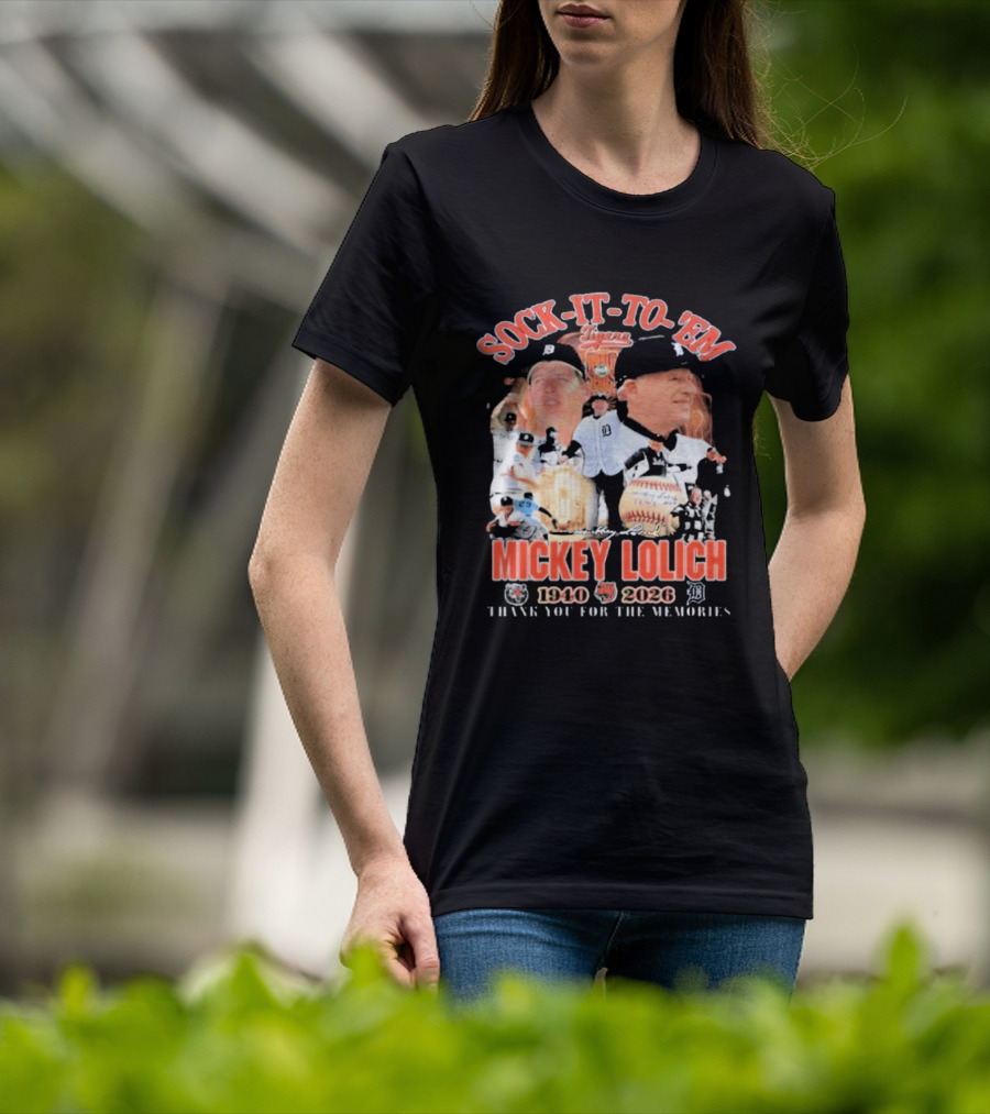 Sock It To 'Em Mickey Lolich 1940 2026 Thank You For The Memories Detroit Baseball Legends T-Shirt
