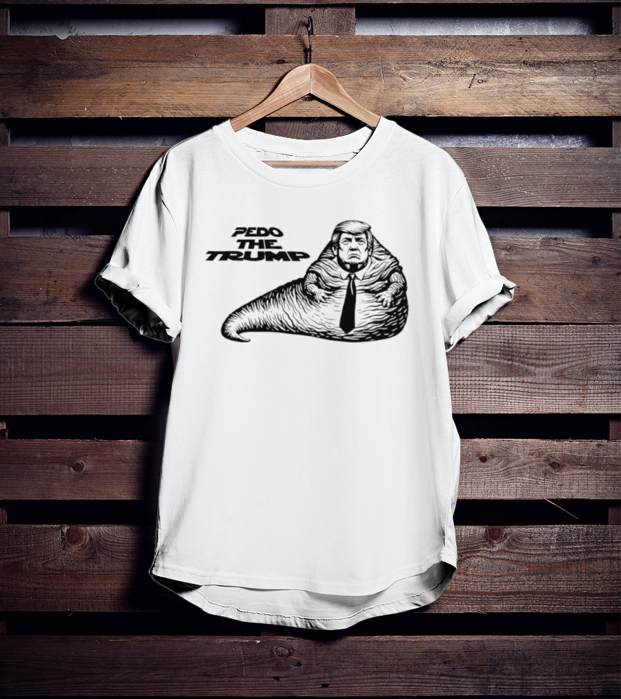 Pedo The Trump Jabba The Hutt T-Shirt