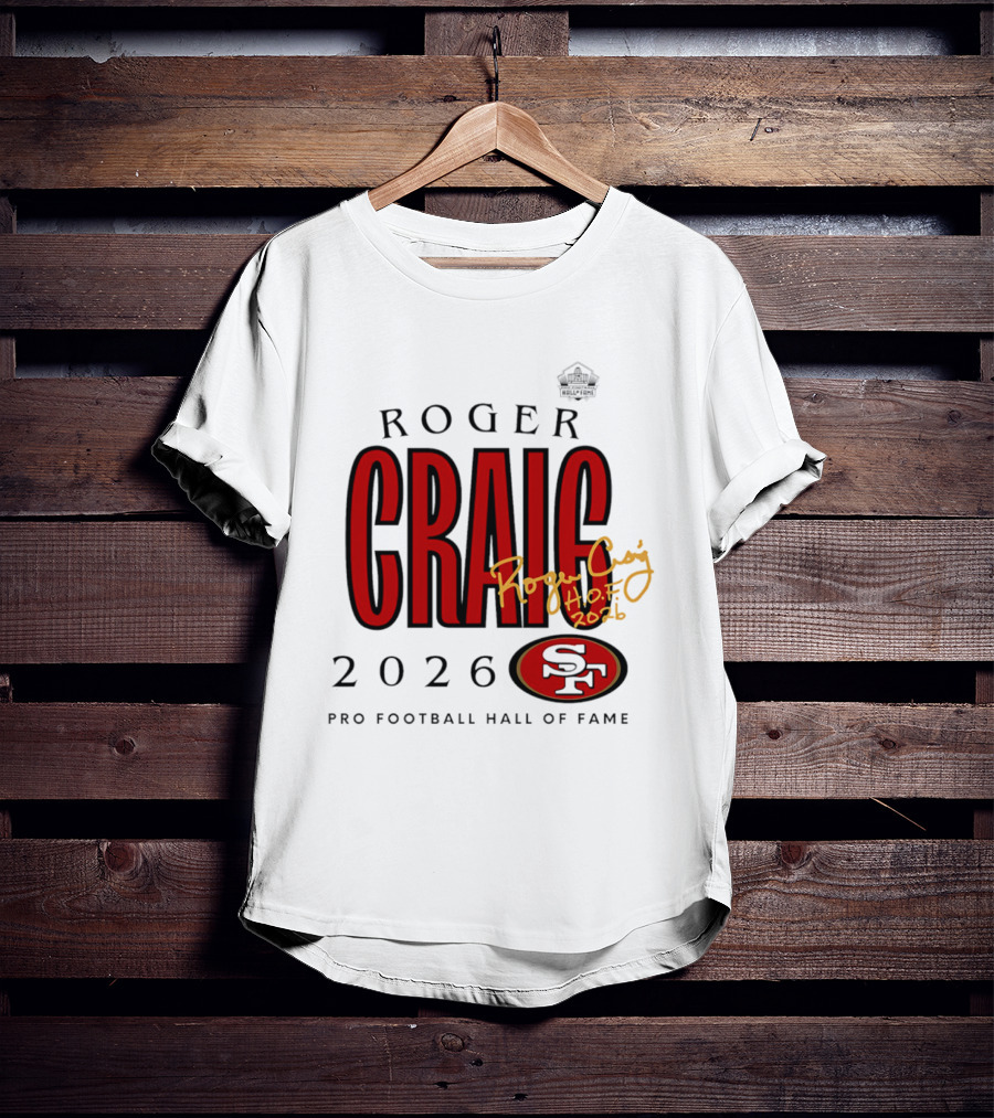 Roger Craig San Francisco 49ers 2026 Pro Football Hall Of Fame Induction NFL HOF T-Shirt