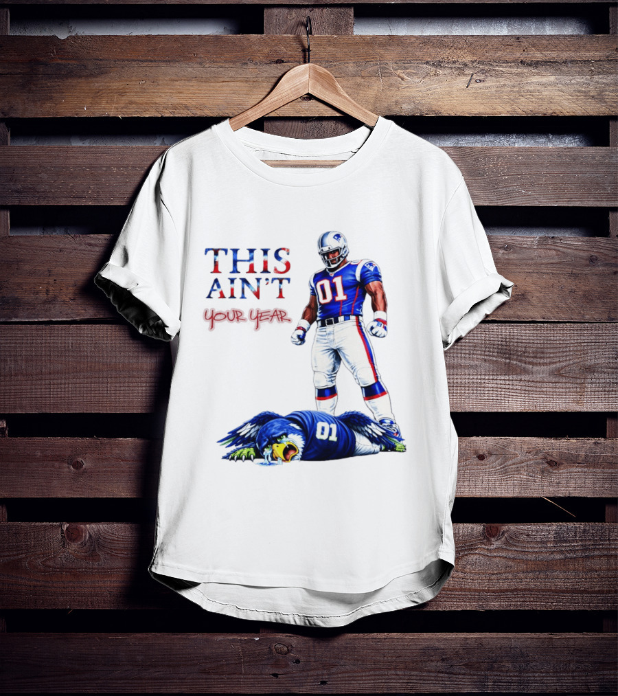 New England Patriots 01 Defeat Seattle Seahawks This Ain't Your Year Game Day 2026 T-Shirt