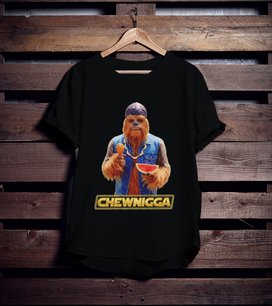Chewnigga Star Wars Chewbacca T-Shirt
