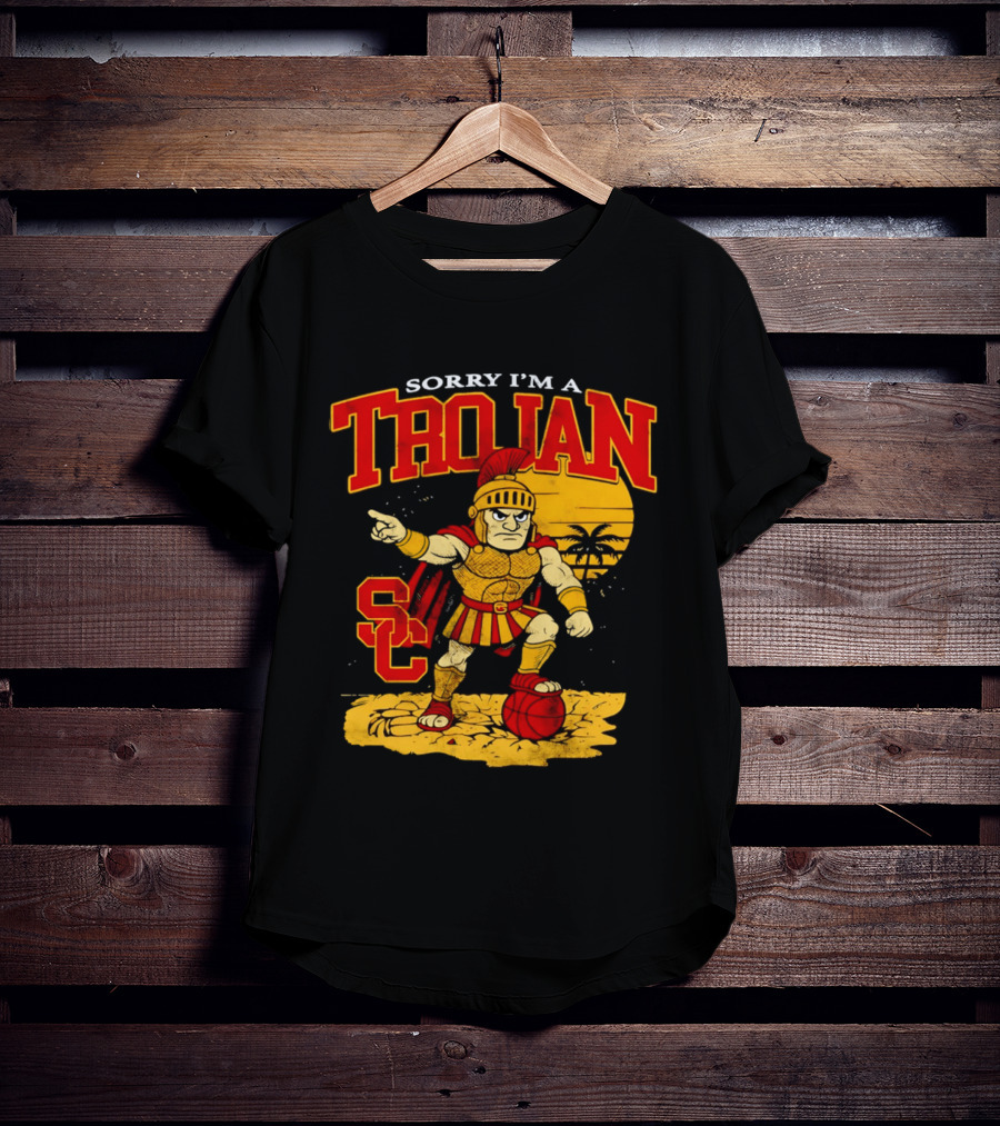 Sorry I'm A Trojan SC Spartan Warrior T-Shirt
