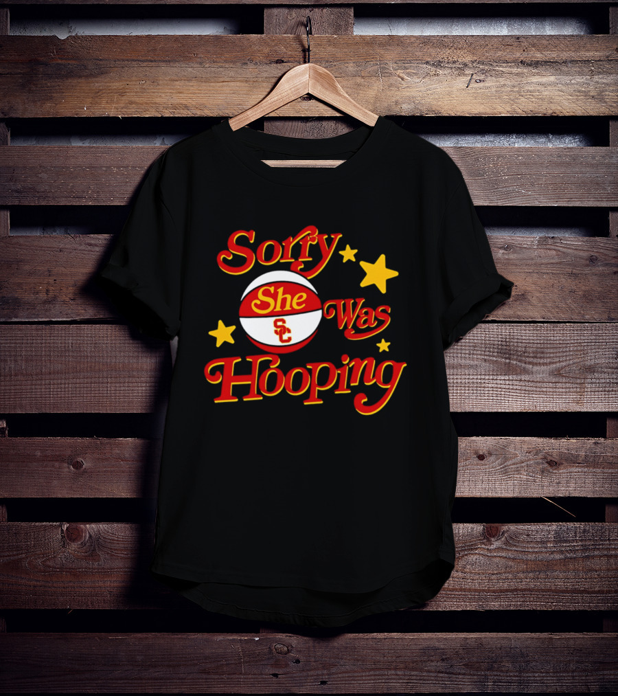 USC Trojans Sorry She Was Hooping Basketball SC T-Shirt