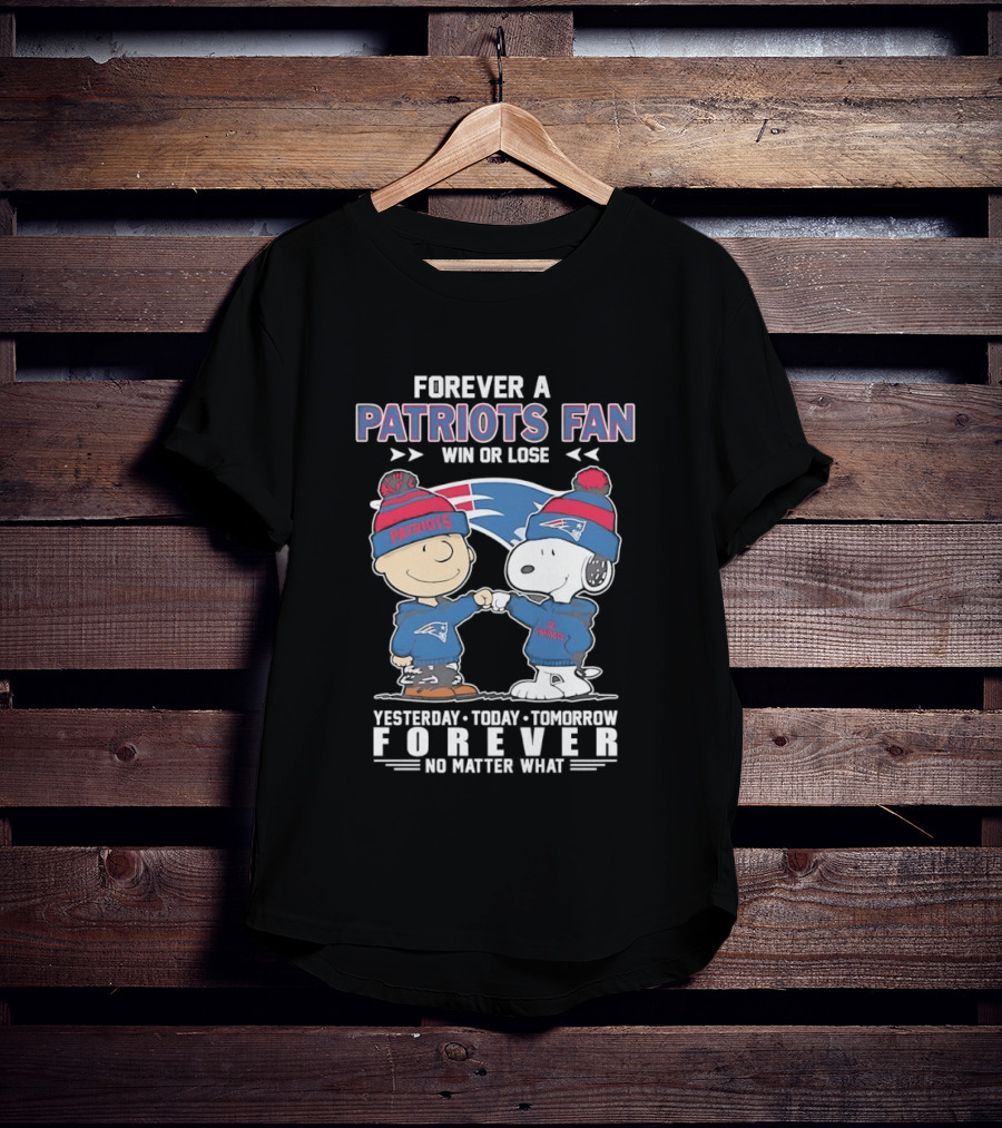 Charlie Brown And Snoopy Forever A Patriots Fan Win Or Lose Yesterday Today Tomorrow No Matter What T-Shirt