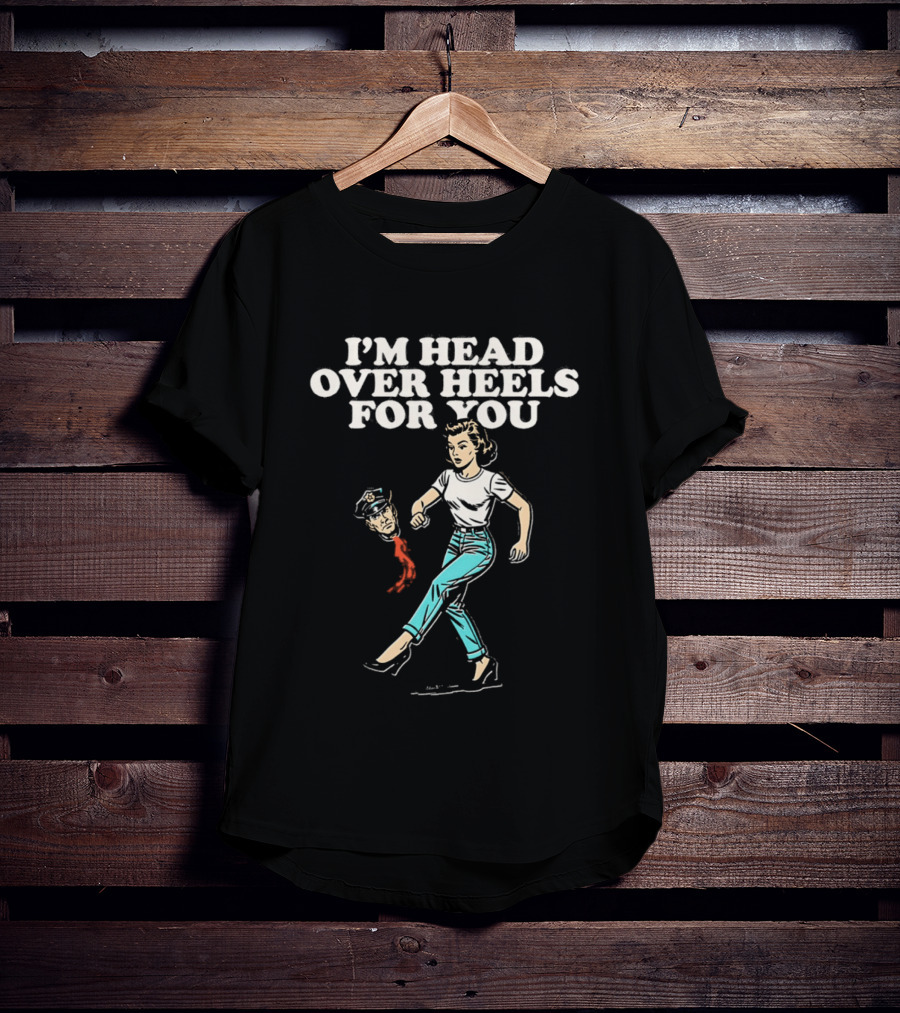I'm Head Over Heels For You Retro Style With ICE Police Pun T-Shirt