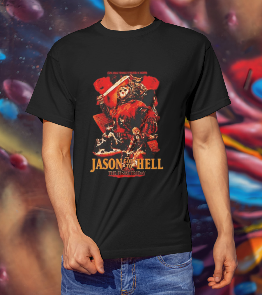 Jason Goes To Hell The Final Friday Evil Has Finally Found A Home 1993 Horror Film T-Shirt