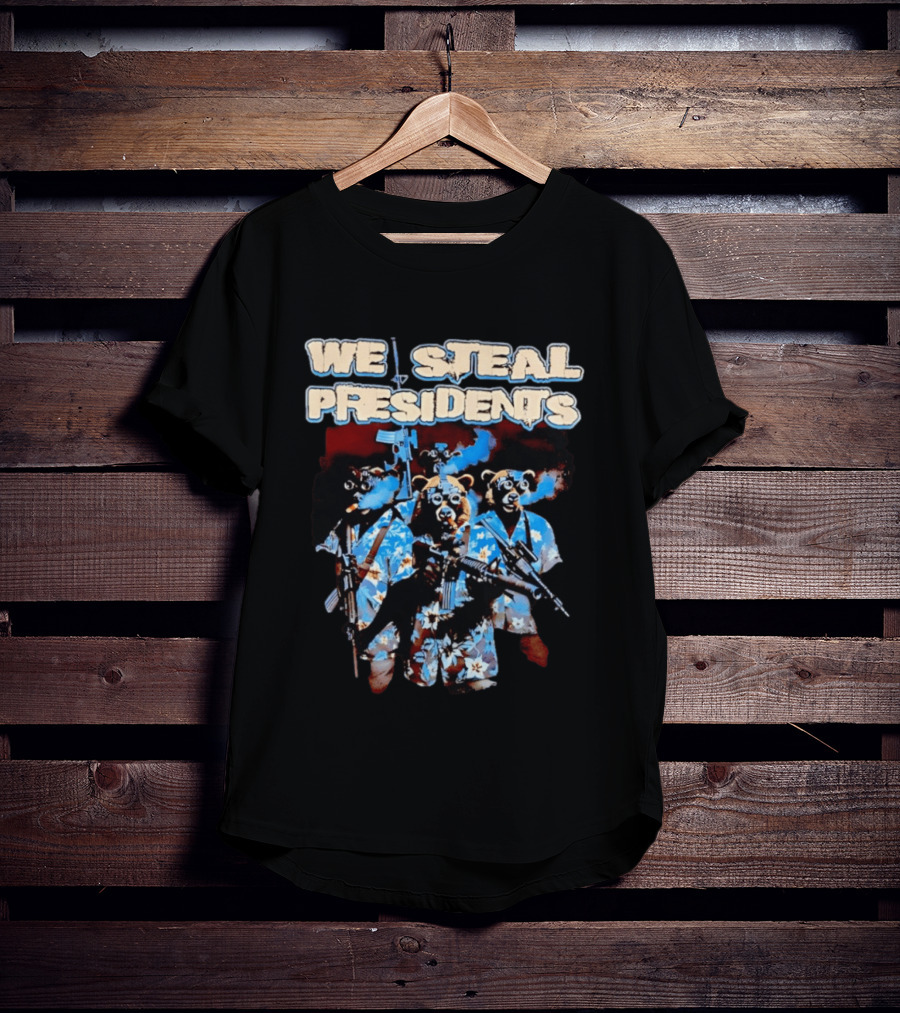 We Steal Presidents Bear Soldiers Hawaiian Tactical T-Shirt