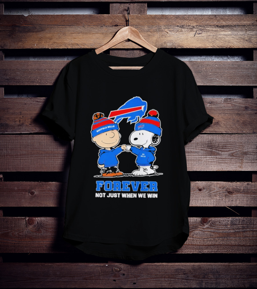 Buffalo Bills Snoopy Charlie Brown Fans Forever Not Just When We Win T-Shirt