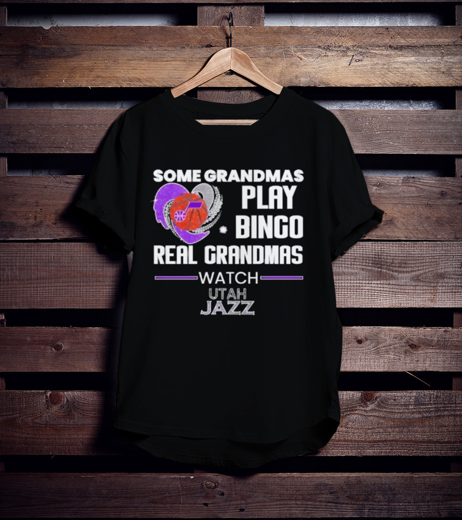 Some Grandmas Play Bingo Real Grandmas Utah Jazz T-Shirt
