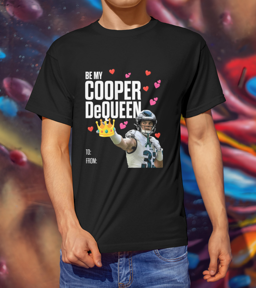 Be My Cooper DeQueen Philadelphia Eagles Hearts Crown T-Shirt