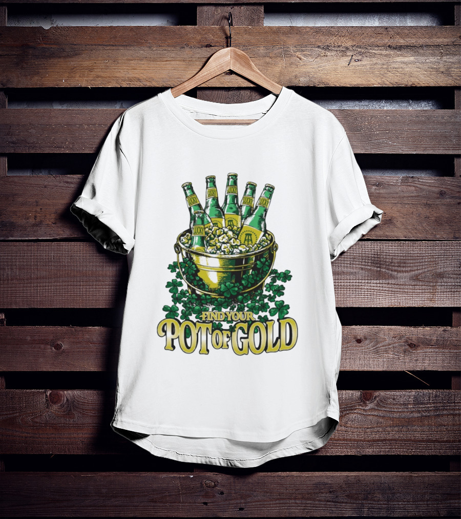 Find Your Pot Of Gold Lucky Beer Clover Treasure T-Shirt