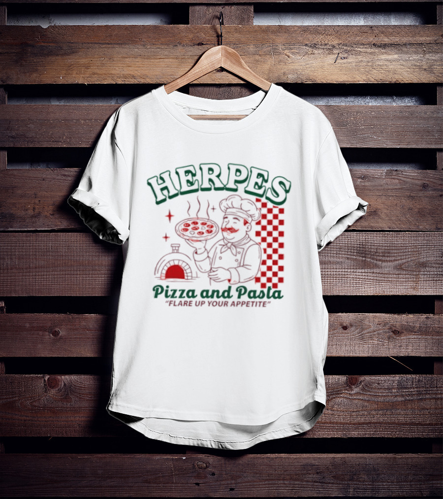 Pizza And Pasta Flare Up Your Appetite Italian Chef T-Shirt