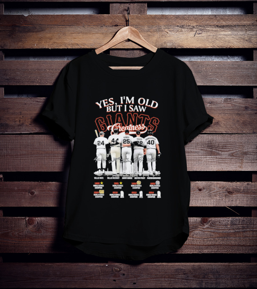 Yes I'm Old But I Saw Giants Greatness Willie McCovey Marichal Cepeda Mays Perry T-Shirt