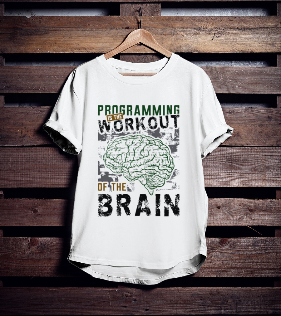 Programming Is The Workout Of The Brain Mind Challenge T-Shirt