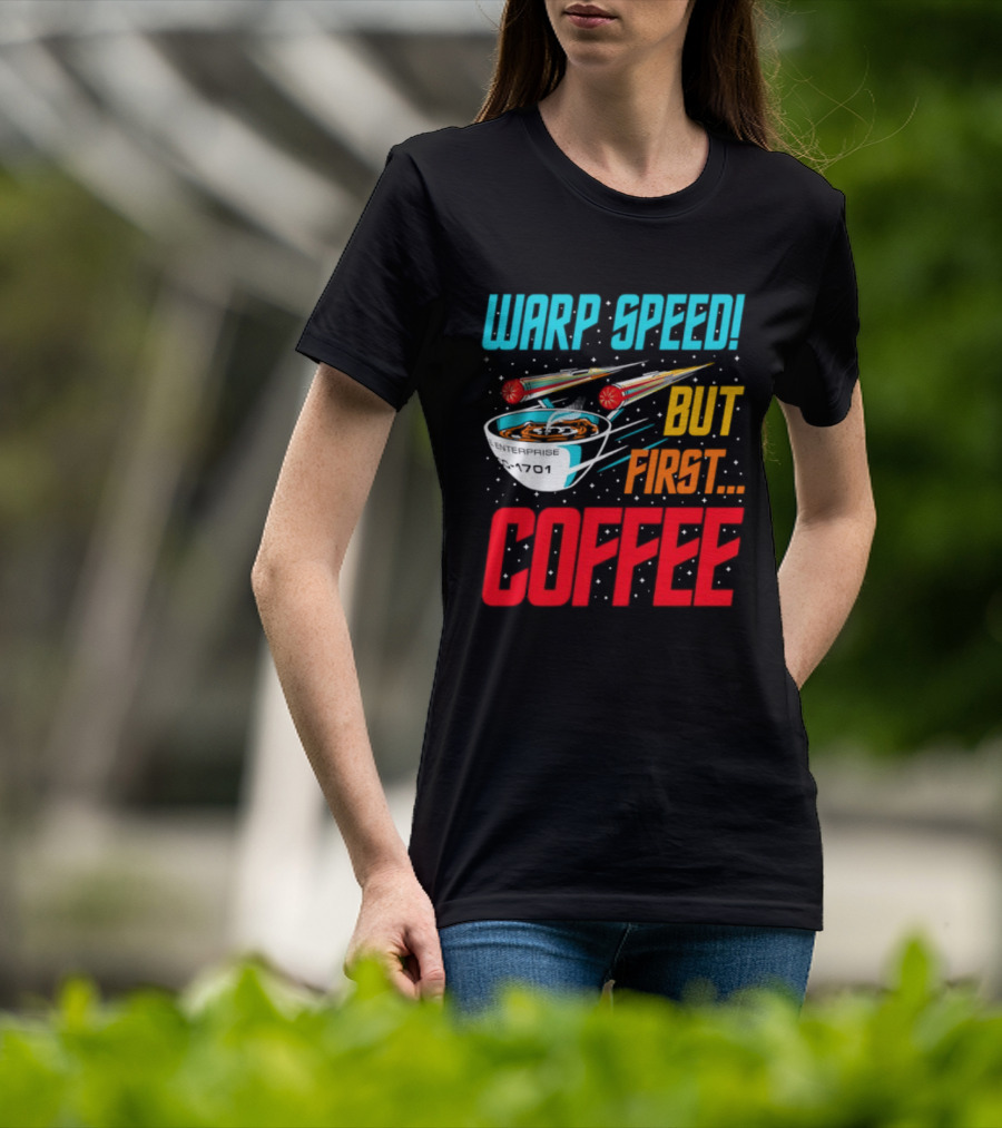 Warp Speed But First Coffee Starship T-Shirt