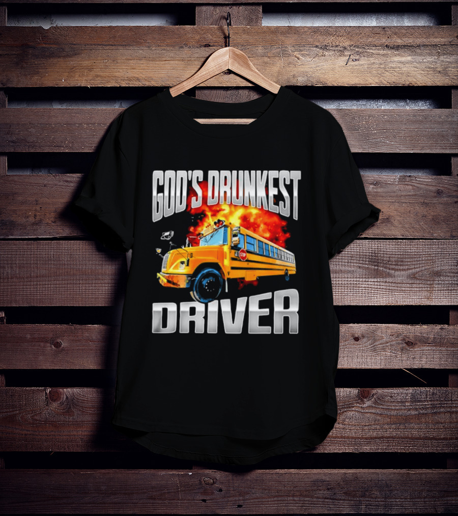God's Drunkest Driver Flaming School Bus Explosion T-Shirt