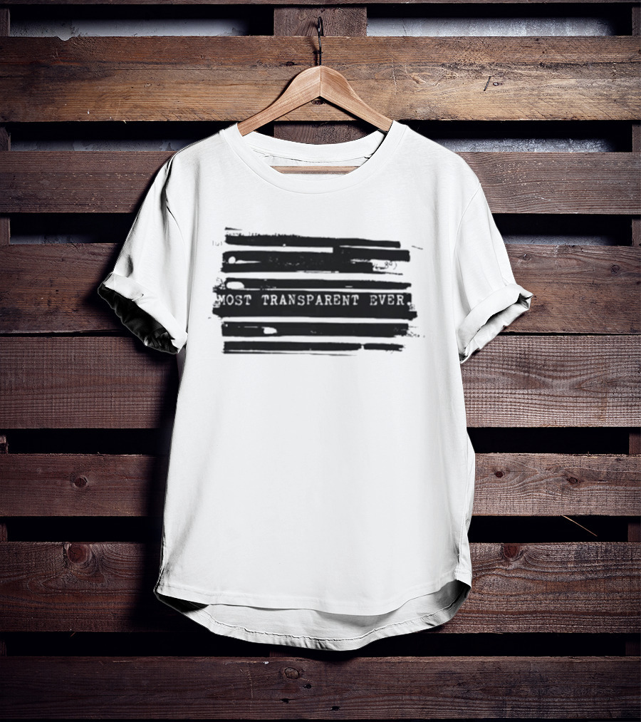 Most Transparent Ever Redacted Political T-Shirt