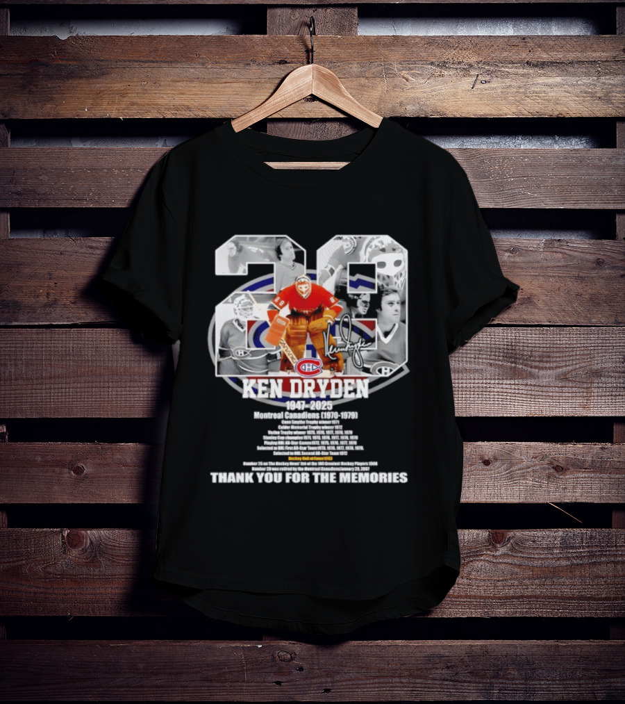 Montreal Canadiens Ken Dryden 1947 2025 Thank You For The Memories 29 Goalie Legend Hockey Career Celebrated T-Shirt