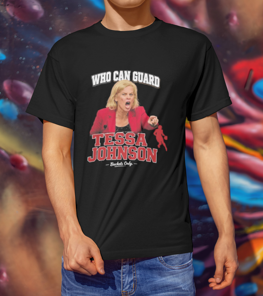 Who Can Guard Tessa Johnson Basketball Legend T-Shirt