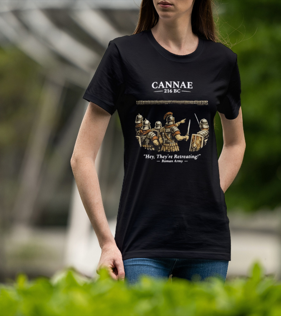Cannae Roman Army Hey They're Retreating T-Shirt