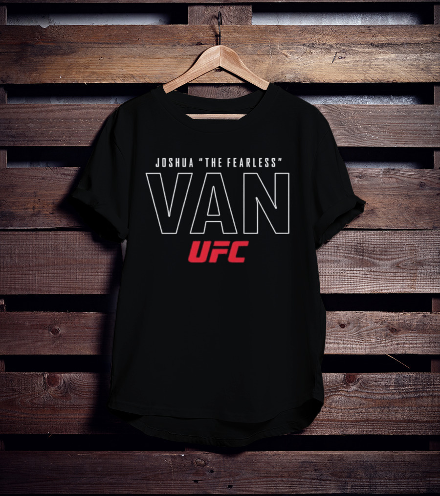 Joshua The Fearless Van UFC T-Shirt