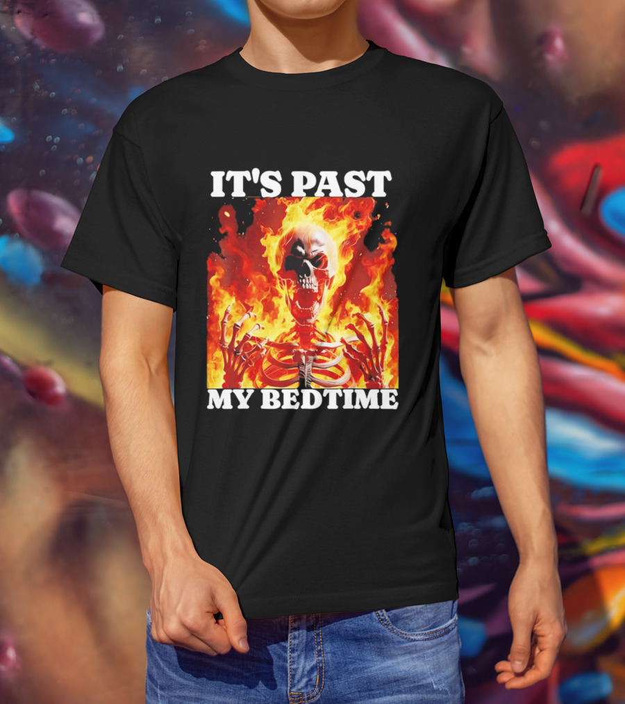 IT'S PAST MY BEDTIME Flaming Skeleton T-Shirt