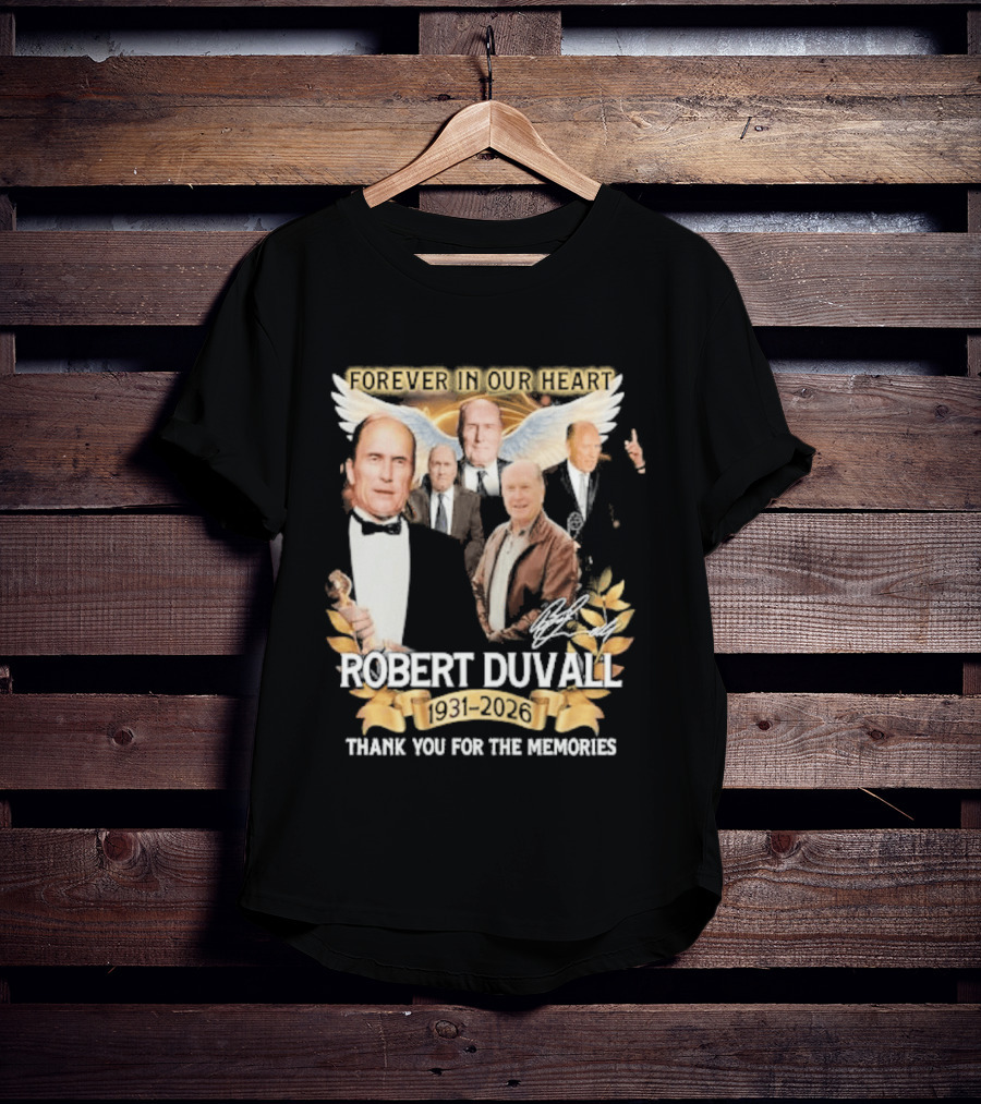 Forever In Our Heart Robert Duvall 1931 Thank You For The Memories T-Shirt