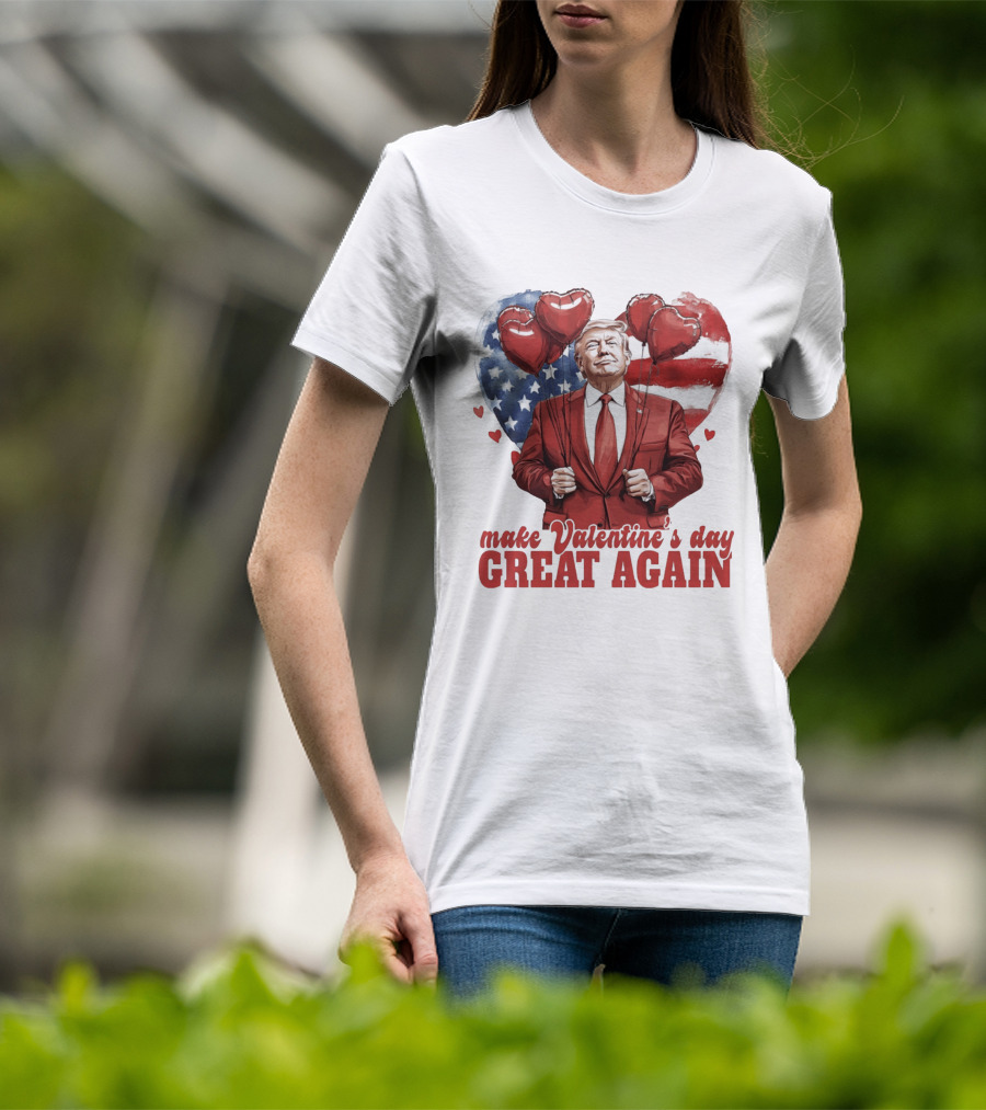 Make Valentine's Day Great Again Trump Holding Heart Balloons In Front Of American Flag T-Shirt