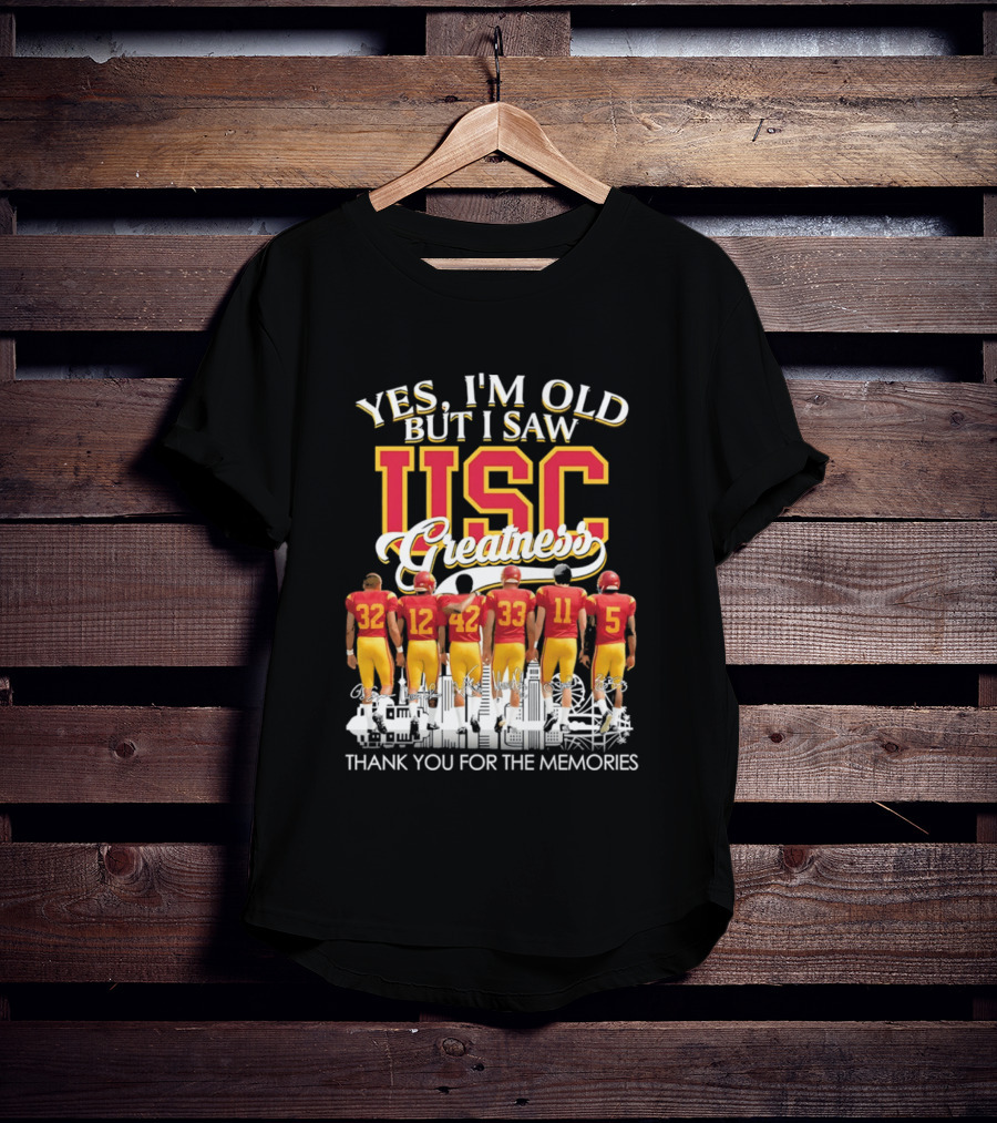 Yes I'm Old But I Saw USC Greatness Thank You For The Memories T-Shirt