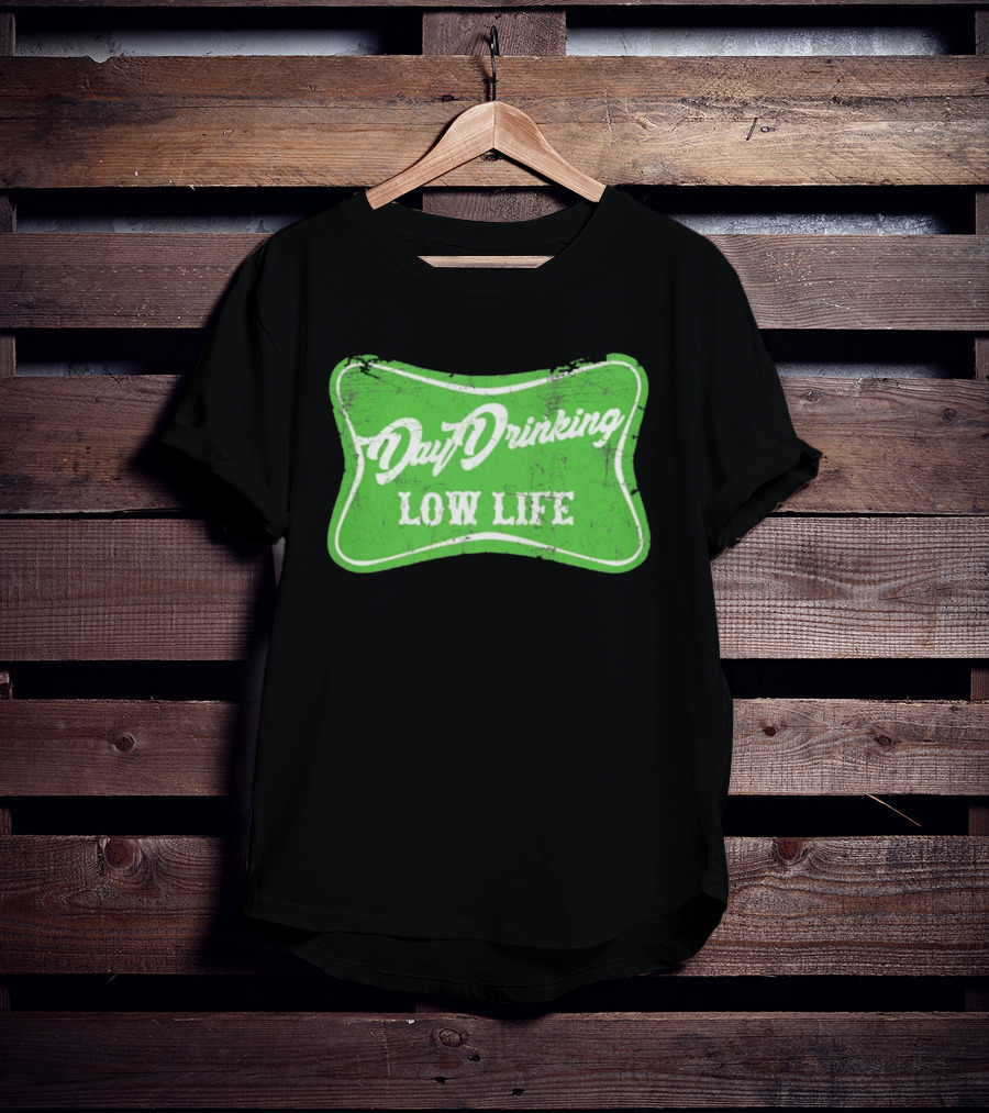 Day Drinking Low Life St Patrick's Day Retro Green T-Shirt