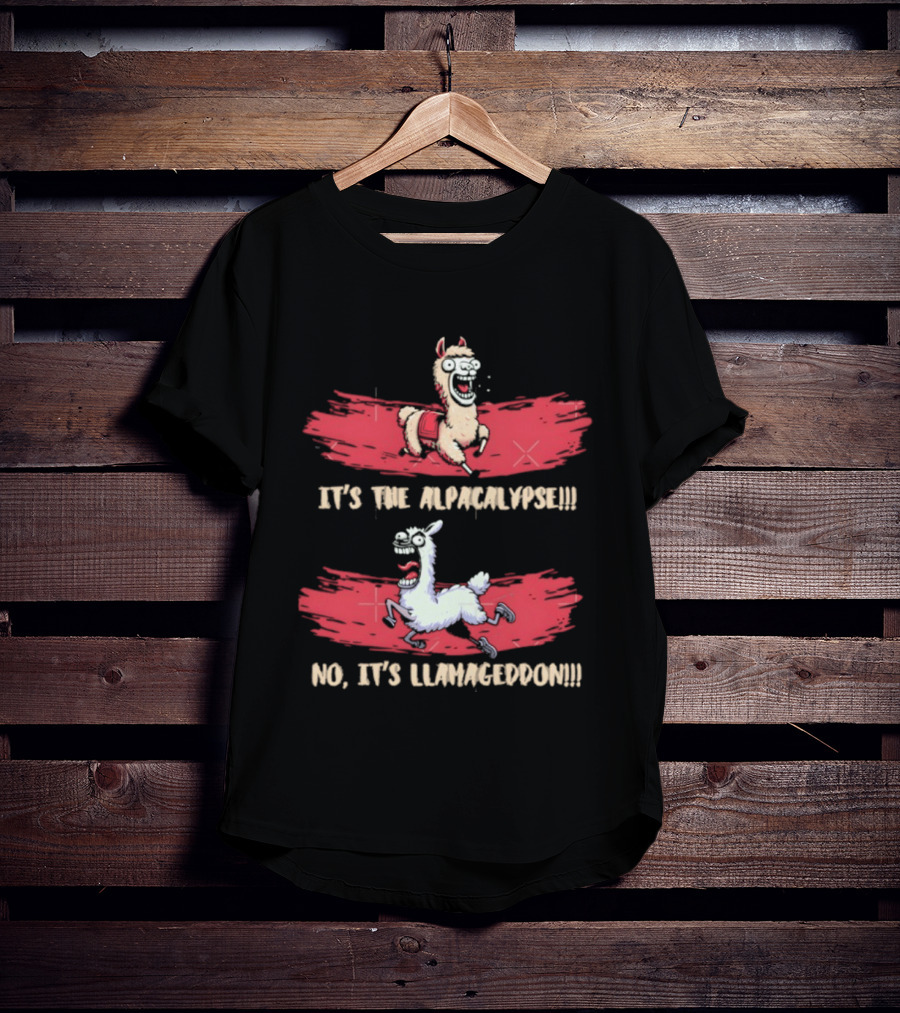 It's The Alpacalypse No It's Llamageddon Humor Apocalyptic Alpaca And Llama Fun T-Shirt