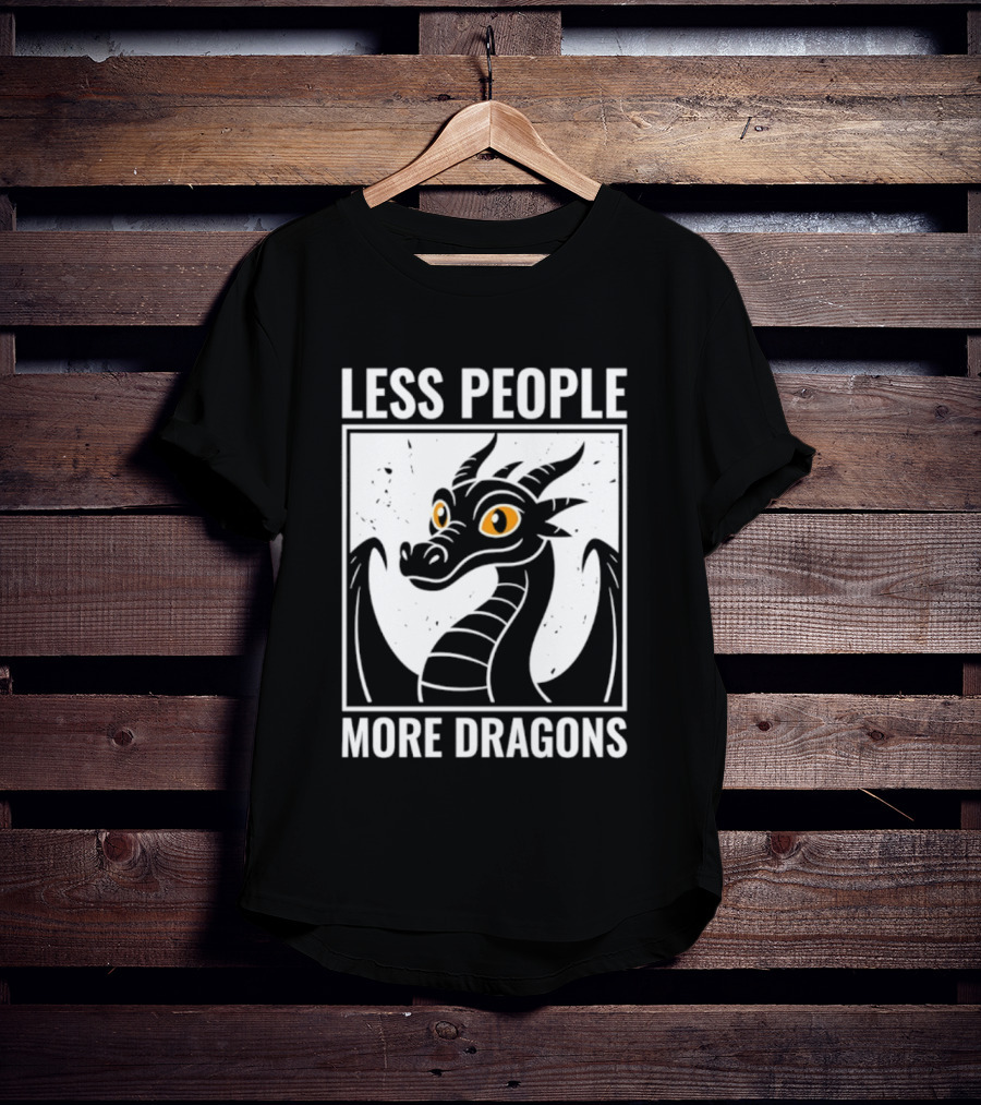 Less People More Dragons Fantasy Creature Humor T-Shirt