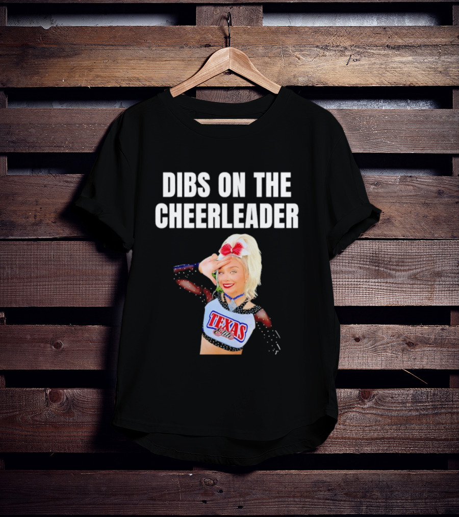 Dibs On The Cheerleader Texas Cheer Squad T-Shirt