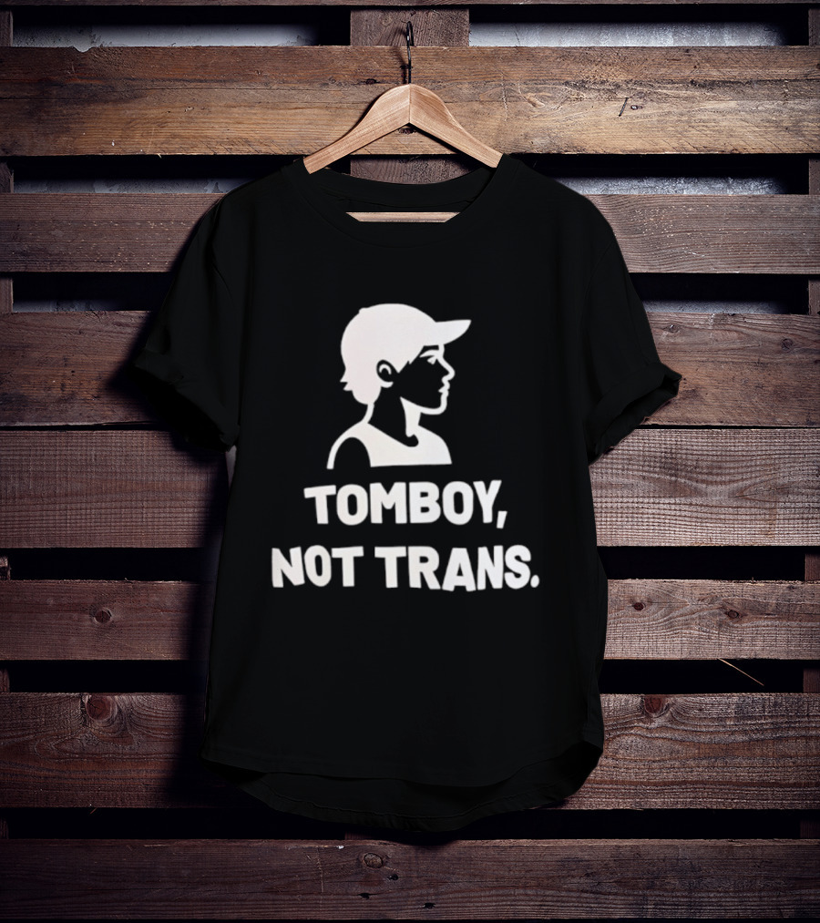 Tomboy Not Trans Statement Minimalist T-Shirt