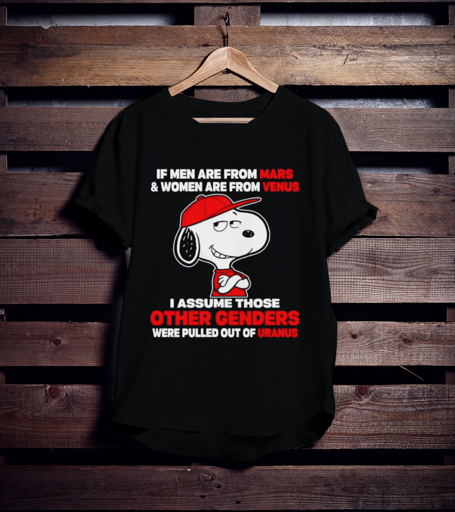 Snoopy If Men Are From Mars Women Are From Venus I Assume Those Other Genders Uranus T-Shirt