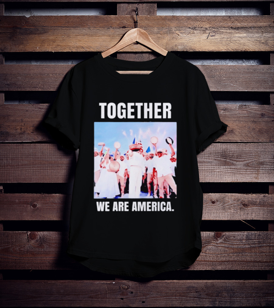 Together We Are America T-Shirt