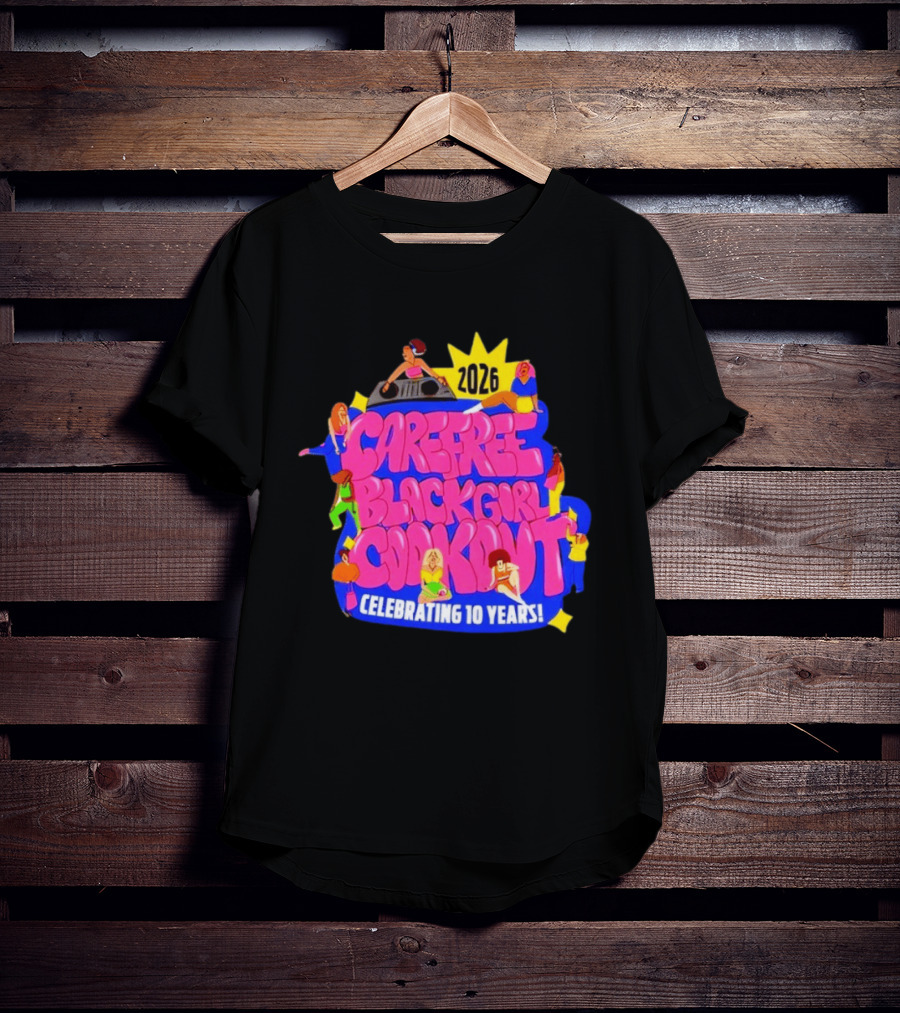 Carefree Black Girl Cookout 2026 Celebrating 10 Years T-Shirt
