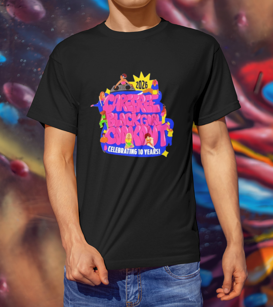 Carefree Black Girl Cookout 2026 Celebrating 10 Years T-Shirt