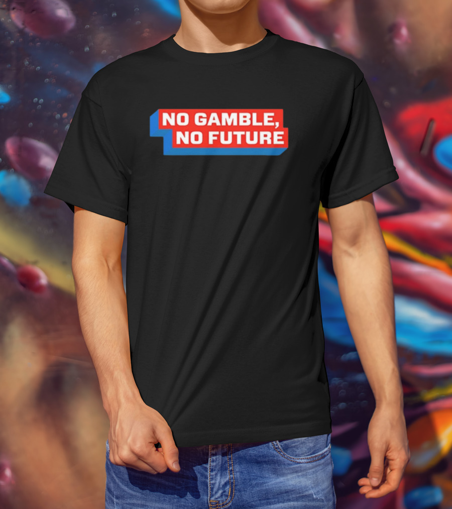 No Gamble No Future 3D Text Red Blue Block T-Shirt